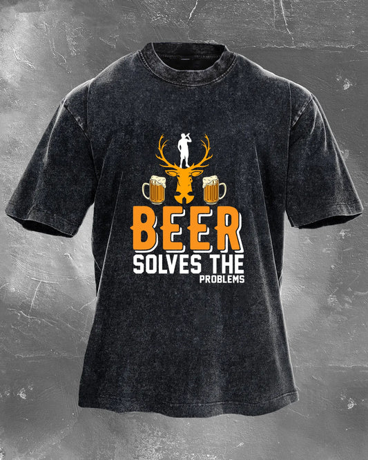 Beer Solves The Problems Washed T-Shirt